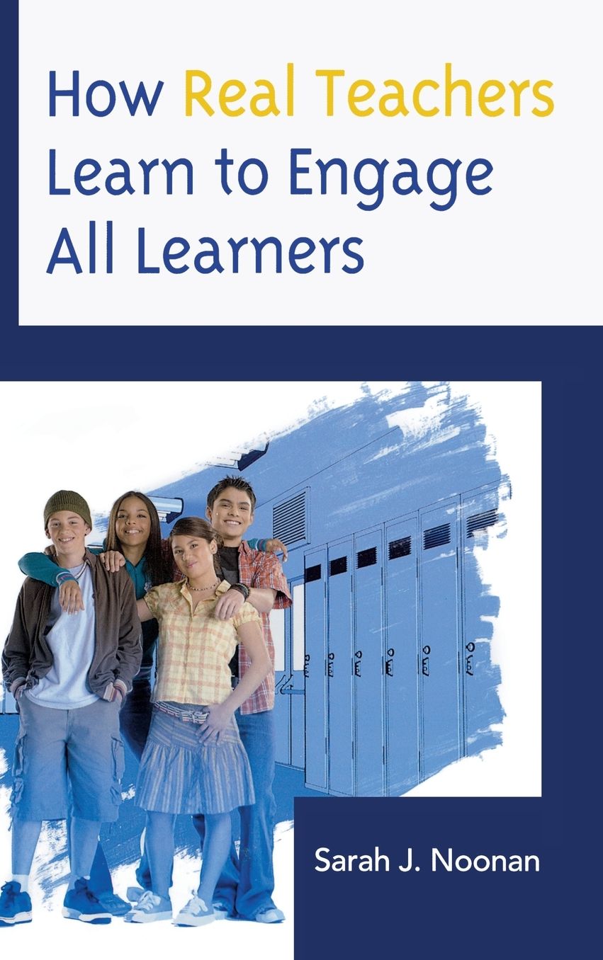 How Real Teachers Learn to Engage All Learners