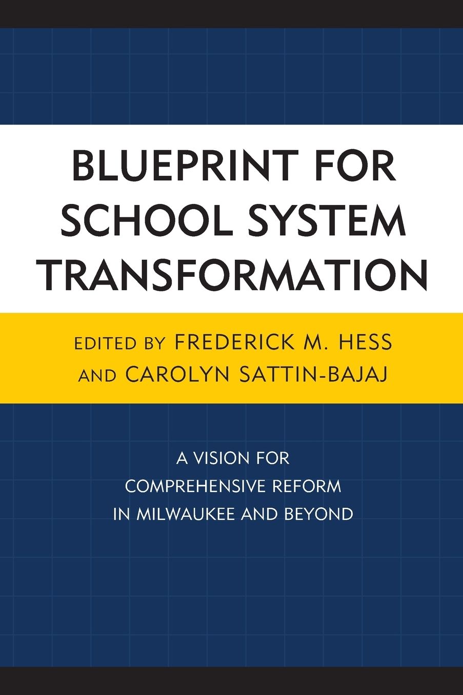 Blueprint for School System Transformation: A Vision for Comprehensive Reform in Milwaukee and Beyond