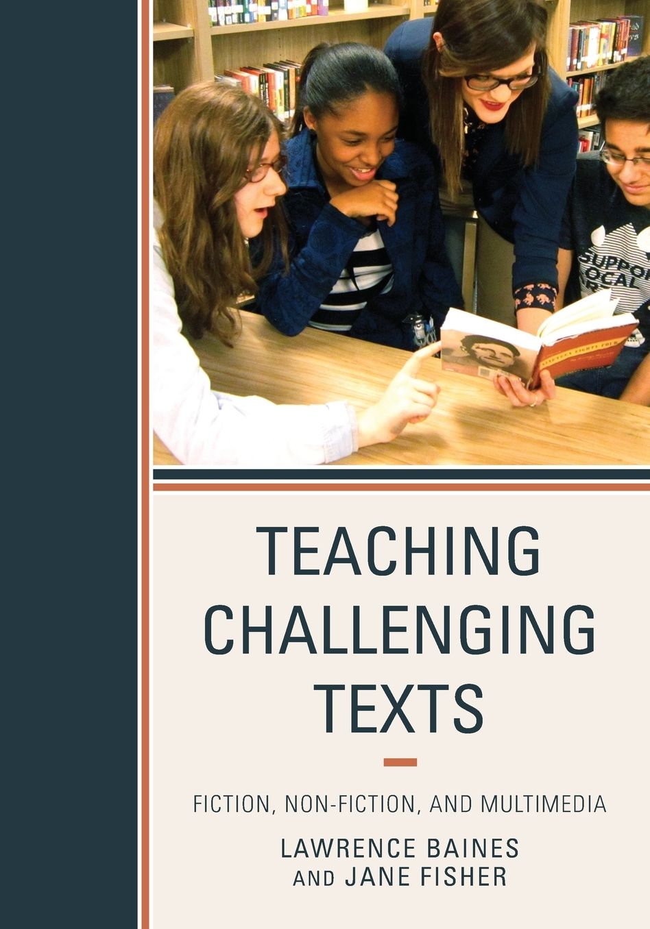 Teaching Challenging Texts: Fiction, Non-Fiction, and Multimedia