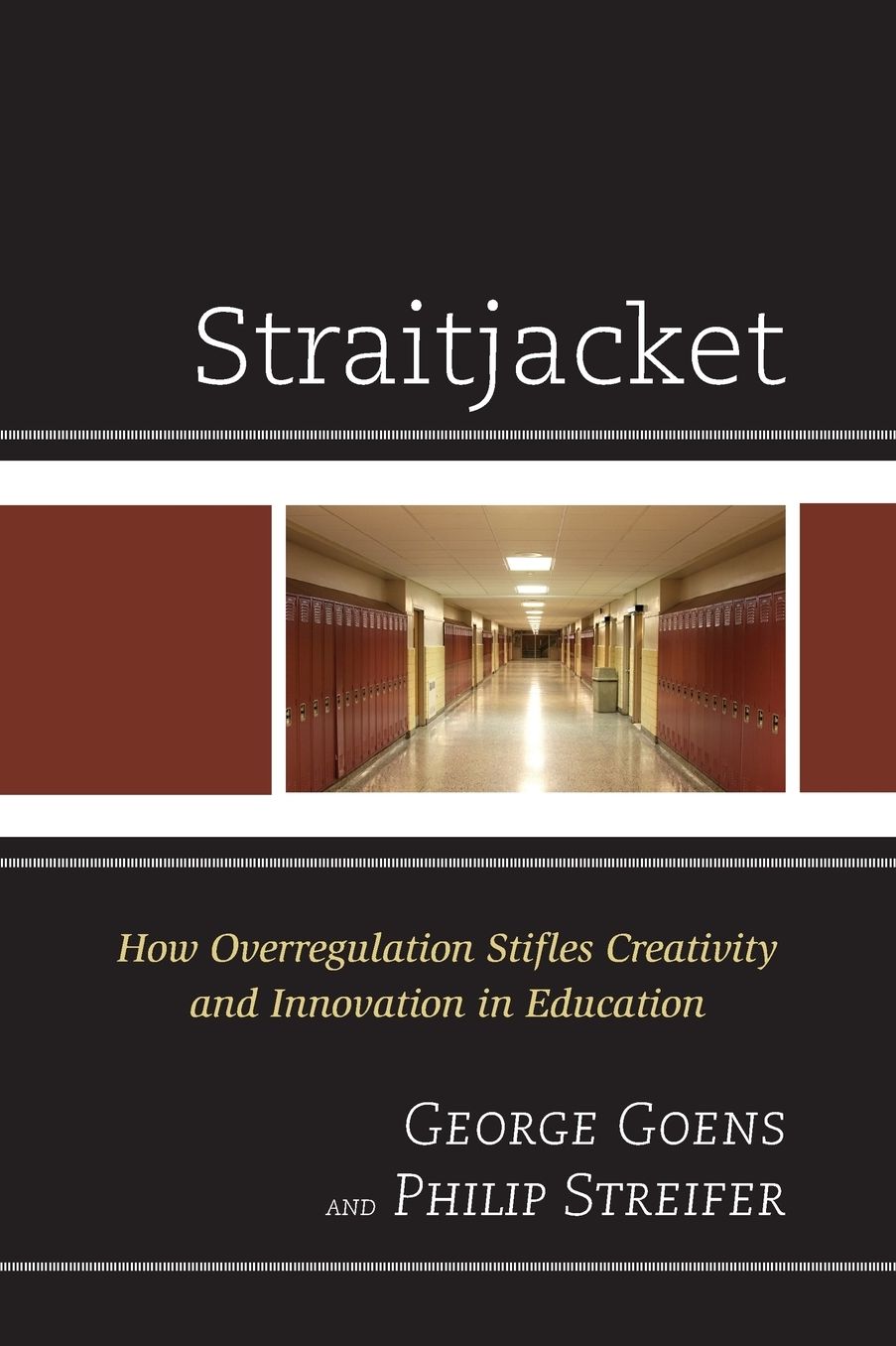 Straitjacket: How Overregulation Stifles Creativity and Innovation in Education