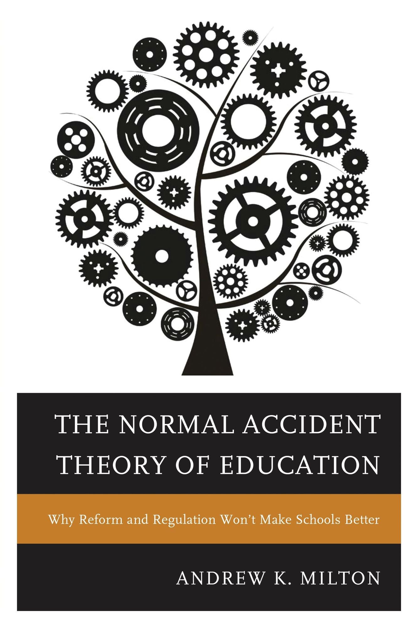 The Normal Accident Theory of Education: Why Reform and Regulation Won't Make Schools Better