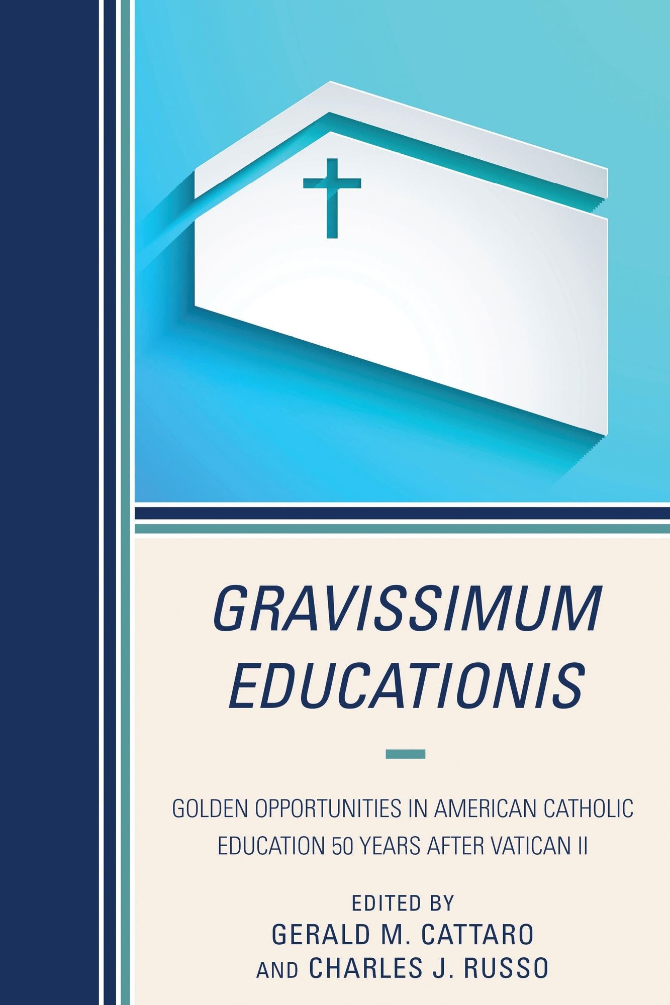 Gravissimum Educationis: Golden Opportunities in American Catholic Education 50 Years after Vatican II