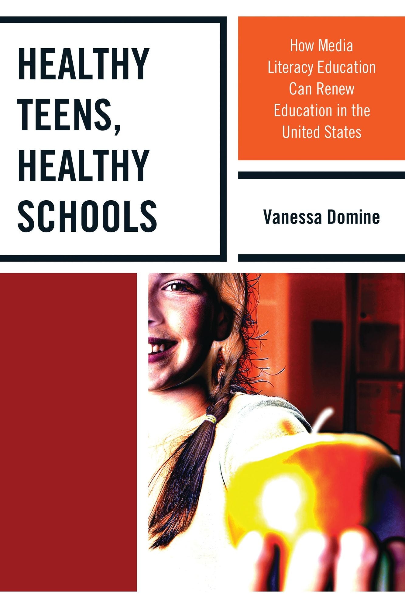 Healthy Teens, Healthy Schools: How Media Literacy Education can Renew Education in the United States