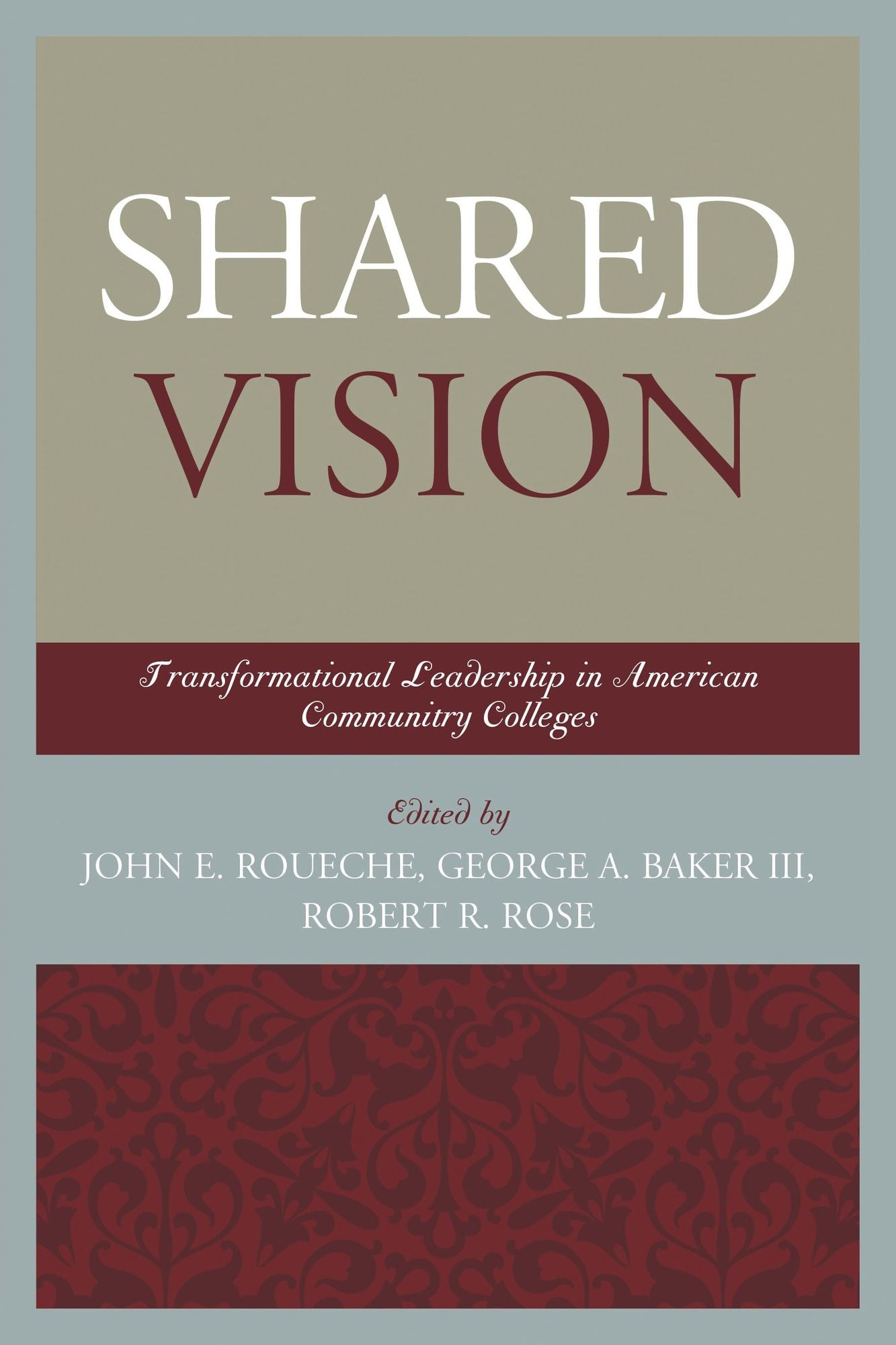 BloomsburyUS - Shared Vision: BloomsburyUS - Transformational Leadership in American Community Colleges