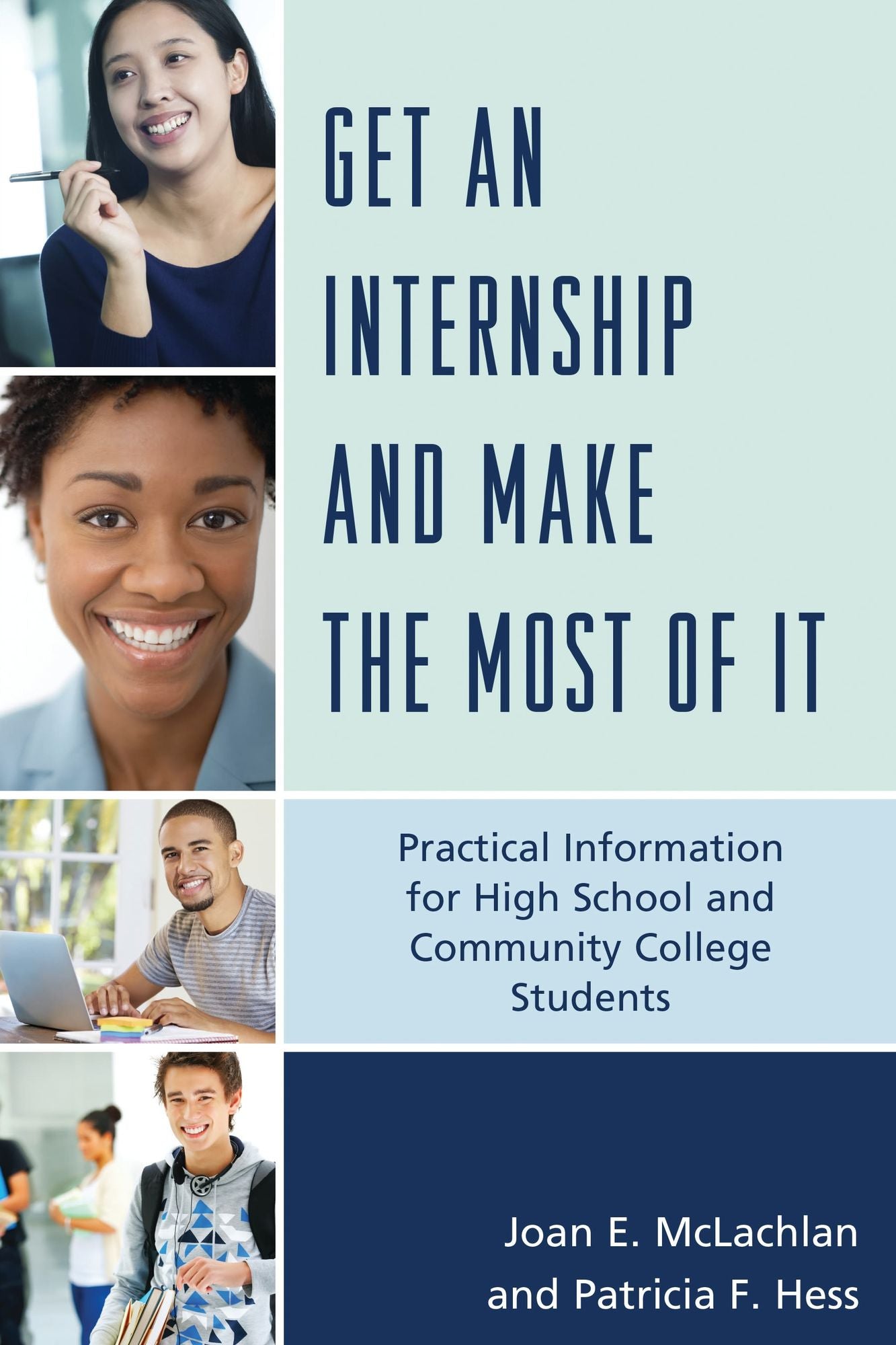 Get an Internship and Make the Most of It: Practical Information for High School and Community College Students