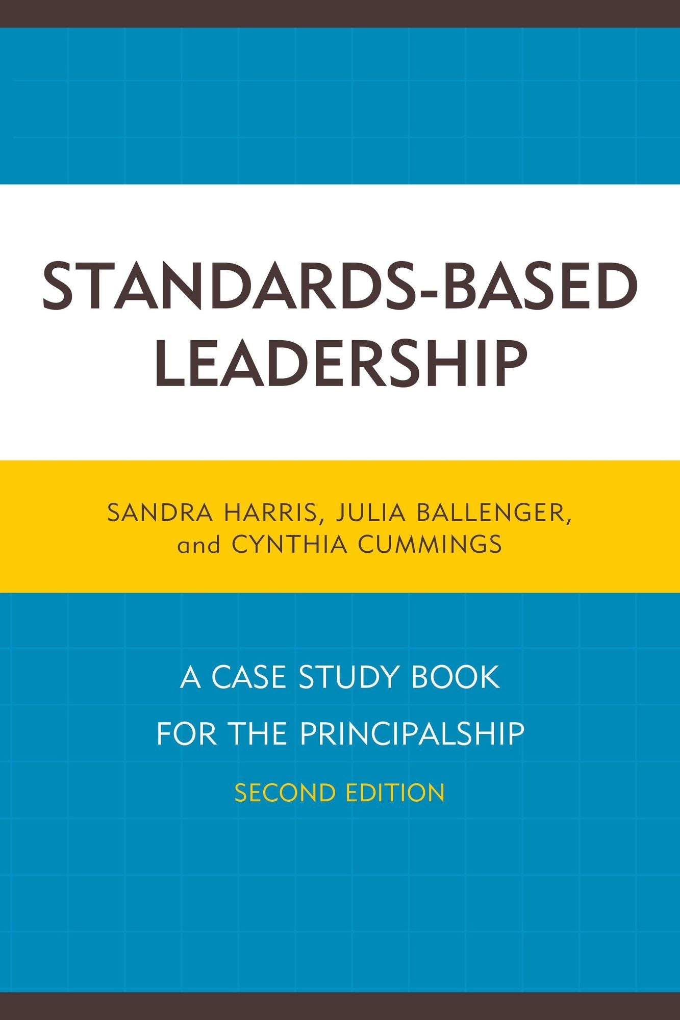 Standards-Based Leadership: A Case Study Book for the Principalship