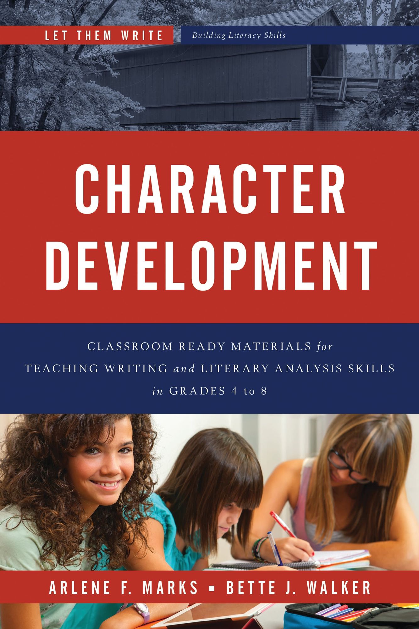 Character Development: Classroom Ready Materials for Teaching Writing and Literary Analysis Skills in Grades 4 to 8