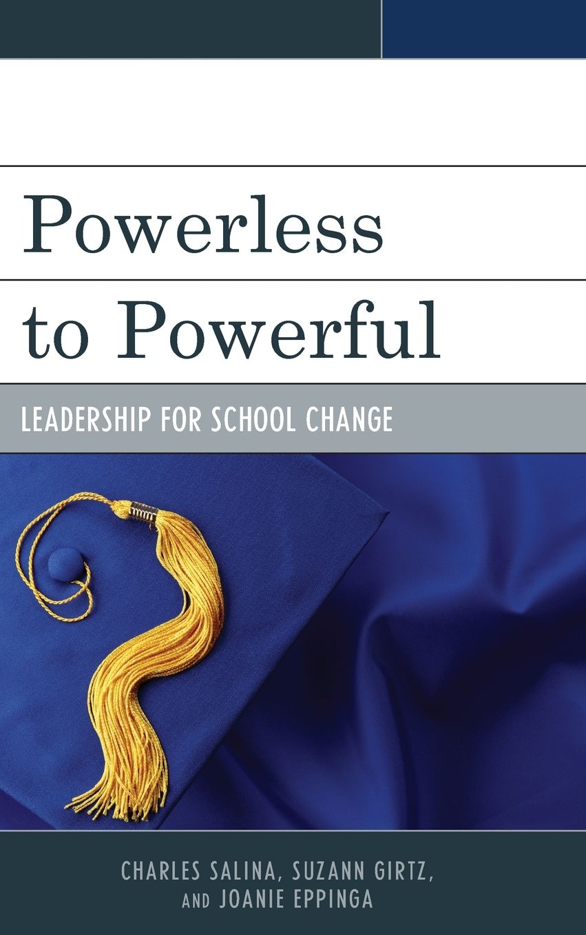 Powerless to Powerful: Leadership for School Change