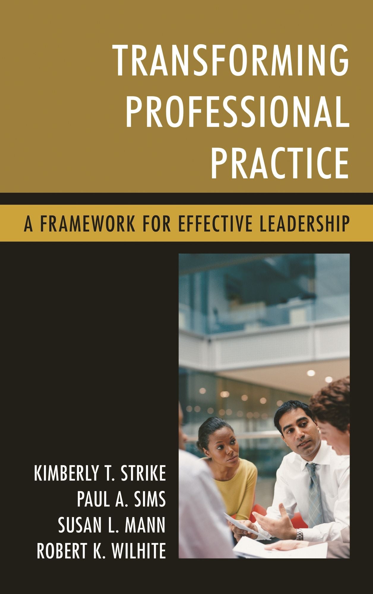 Transforming Professional Practice: A Framework for Effective Leadership