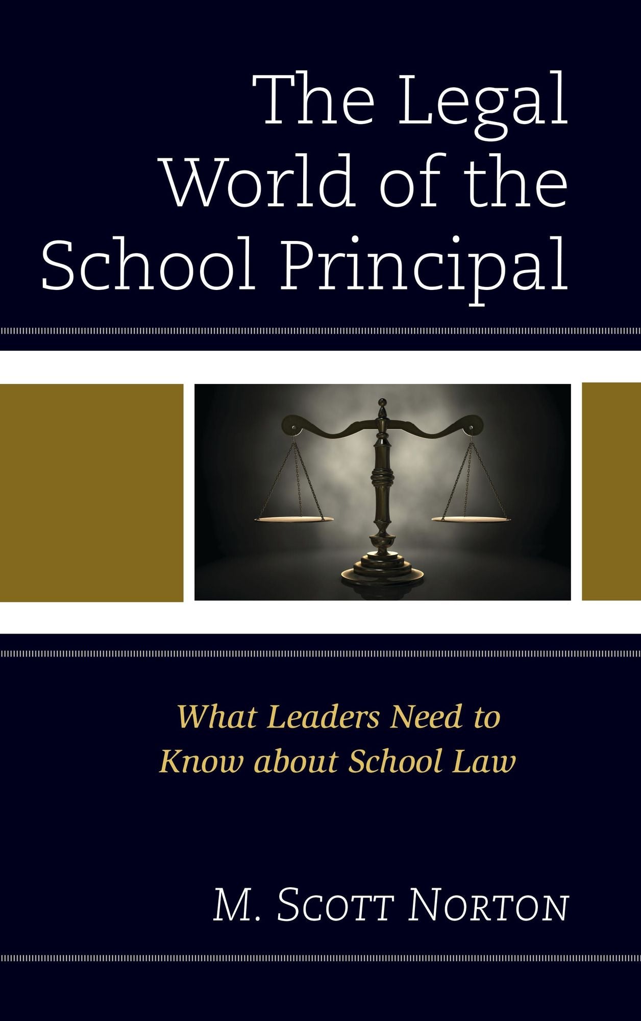 The Legal World of the School Principal: What Leaders Need to Know about School Law