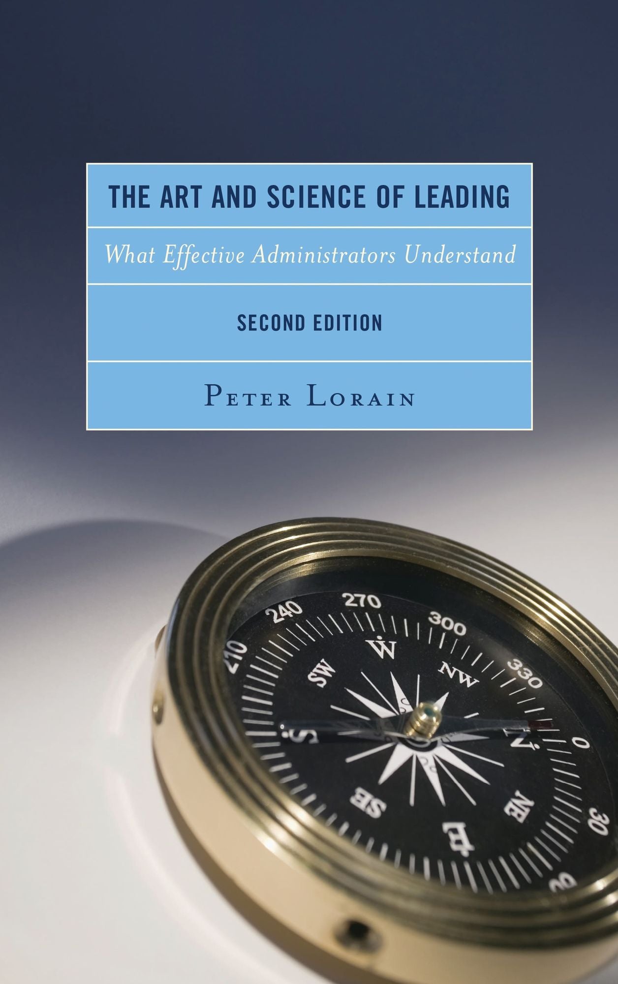 The Art and Science of Leading: What Effective Administrators Understand
