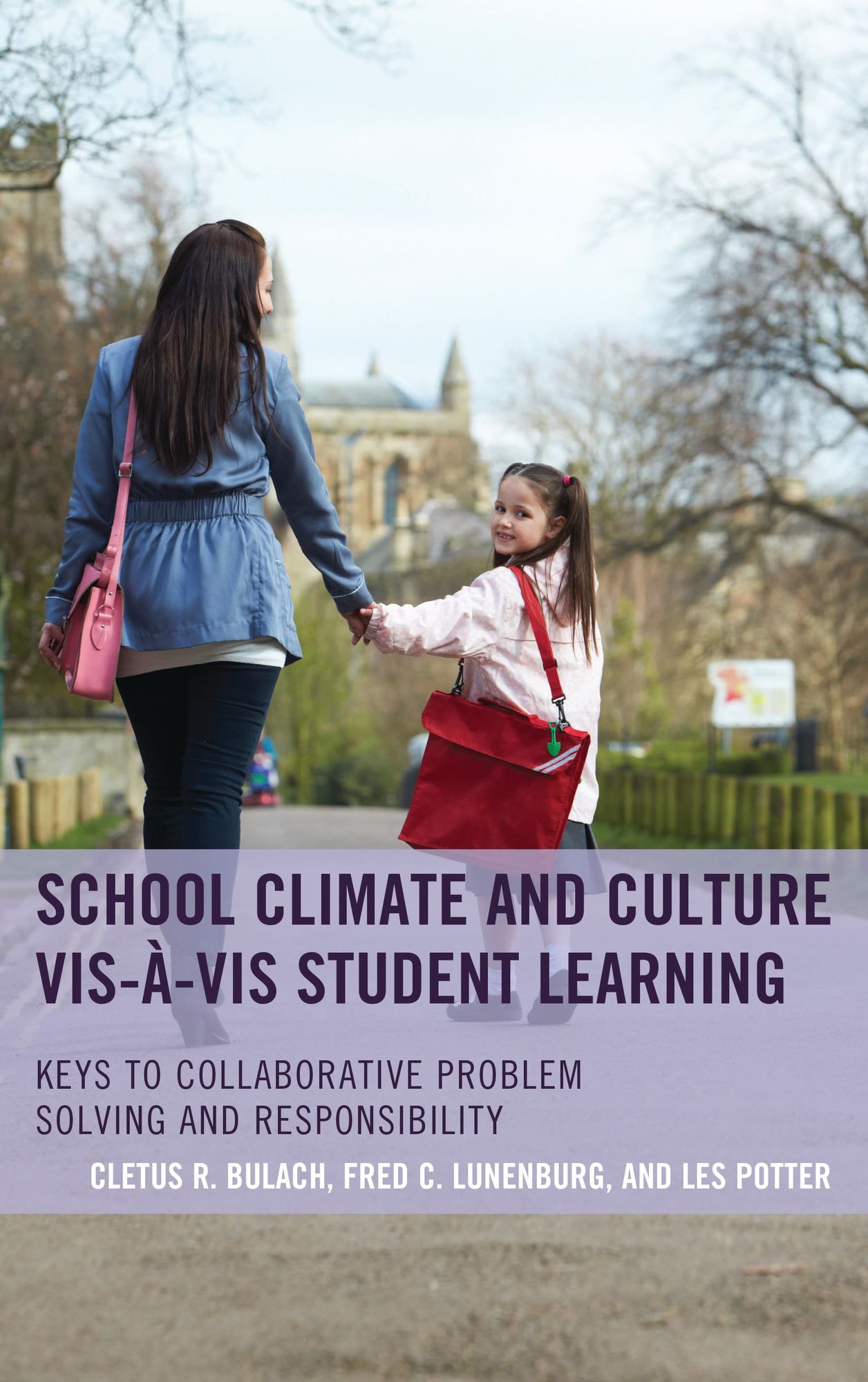 School Climate and Culture vis-à-vis Student Learning: Keys to Collaborative Problem Solving and Responsibility