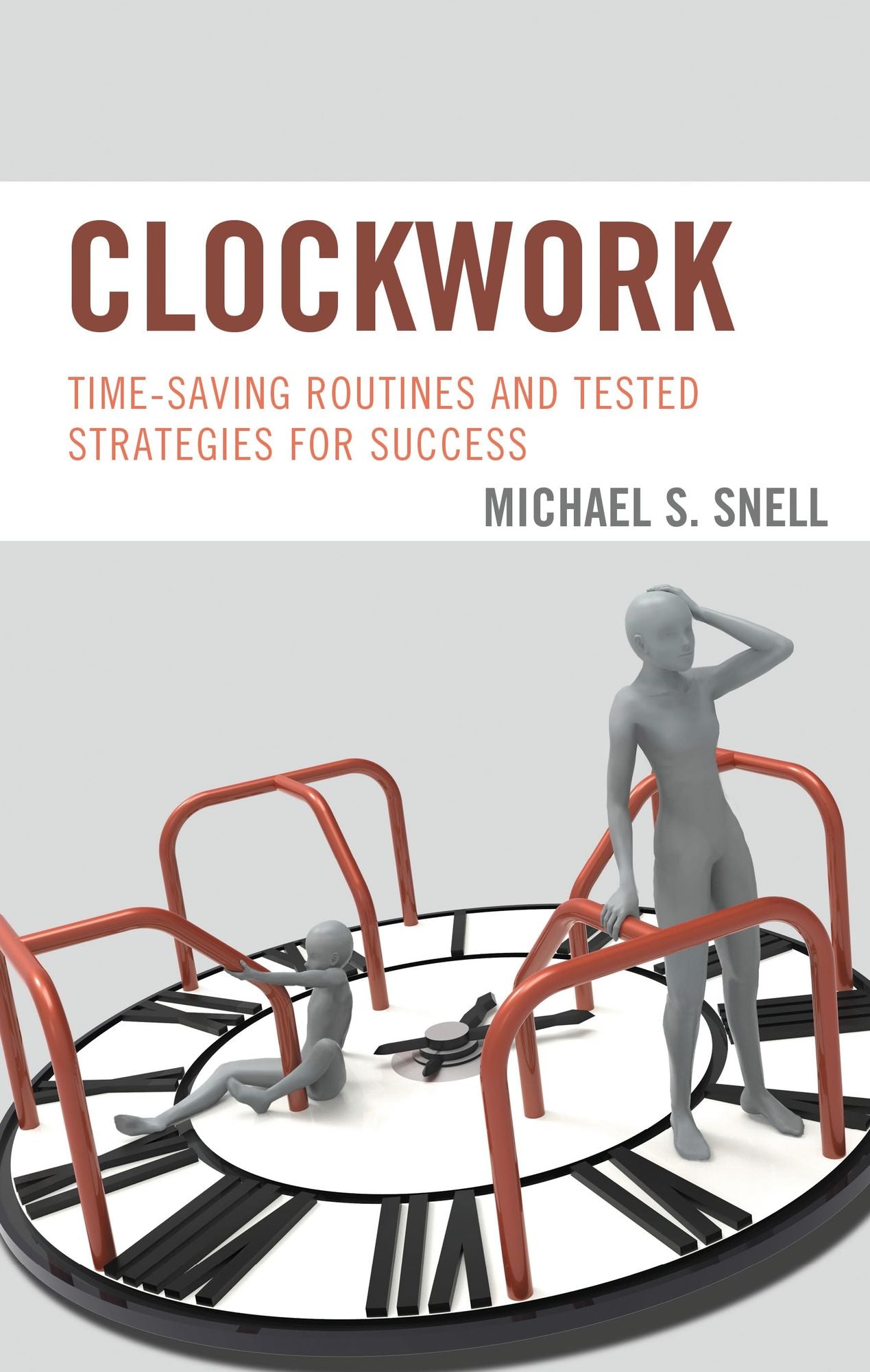 Clockwork: Time-Saving Routines and Tested Strategies for Success