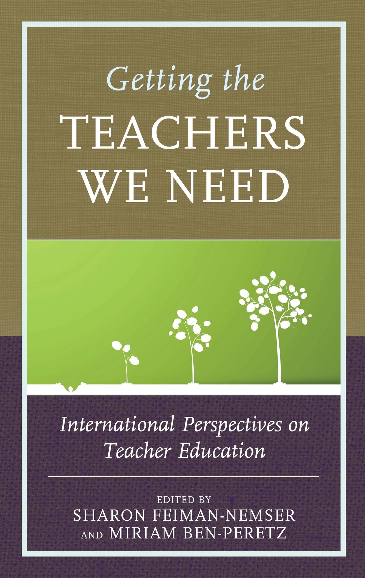 Getting the Teachers We Need: International Perspectives on Teacher Education