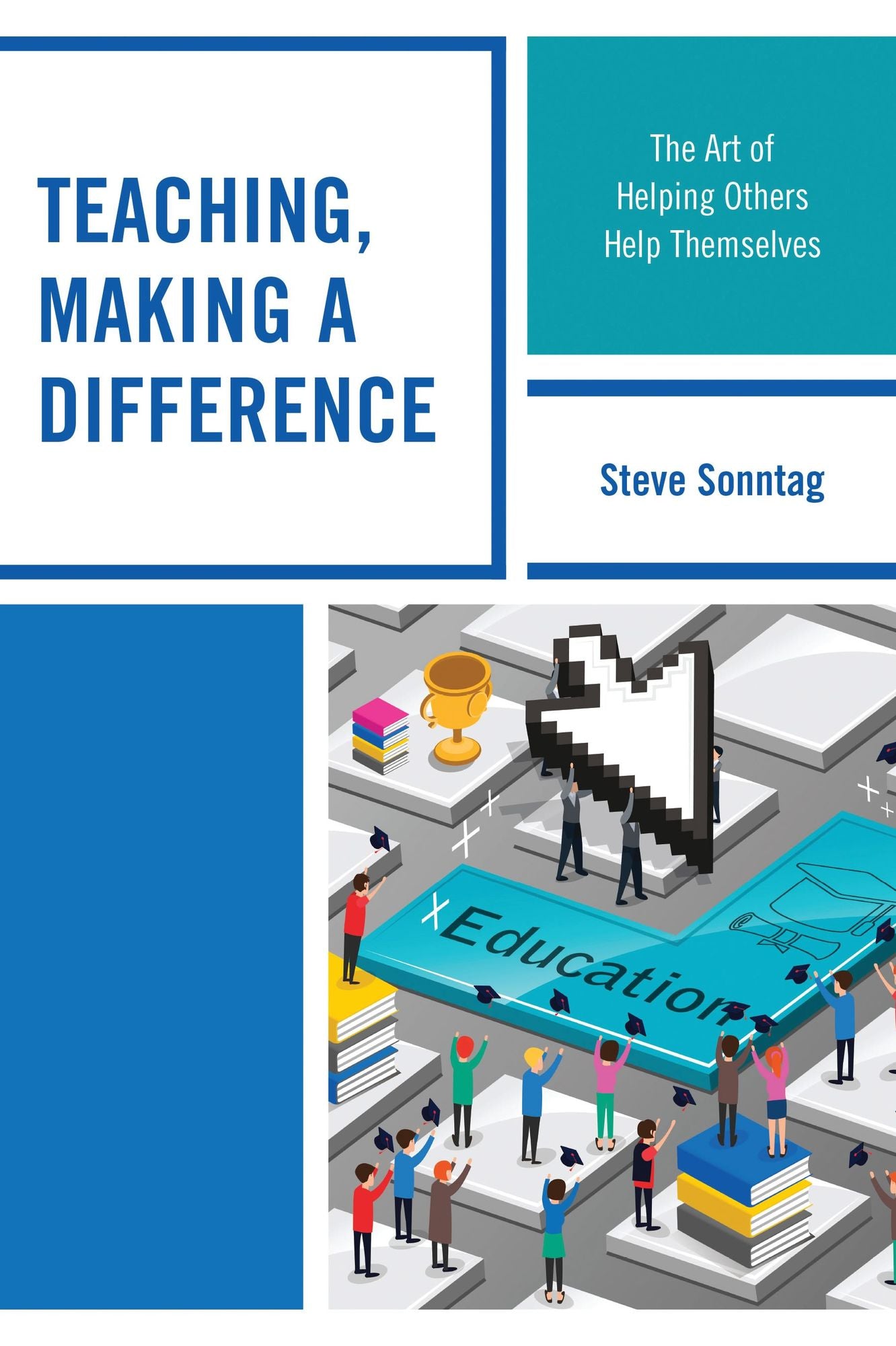 Teaching, Making a Difference: The Art of Helping Others Help Themselves