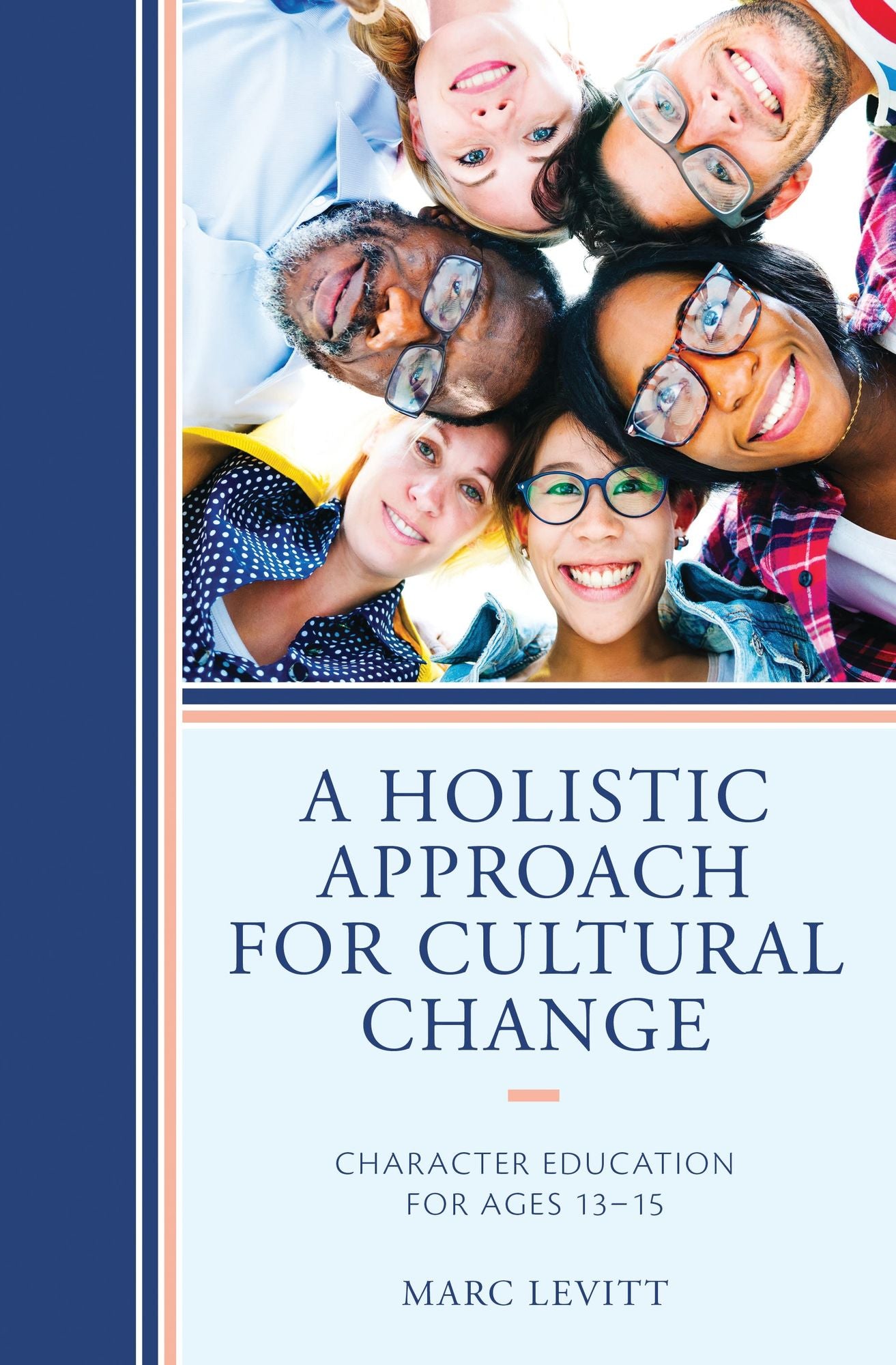 A Holistic Approach For Cultural Change: Character Education for Ages 13-15