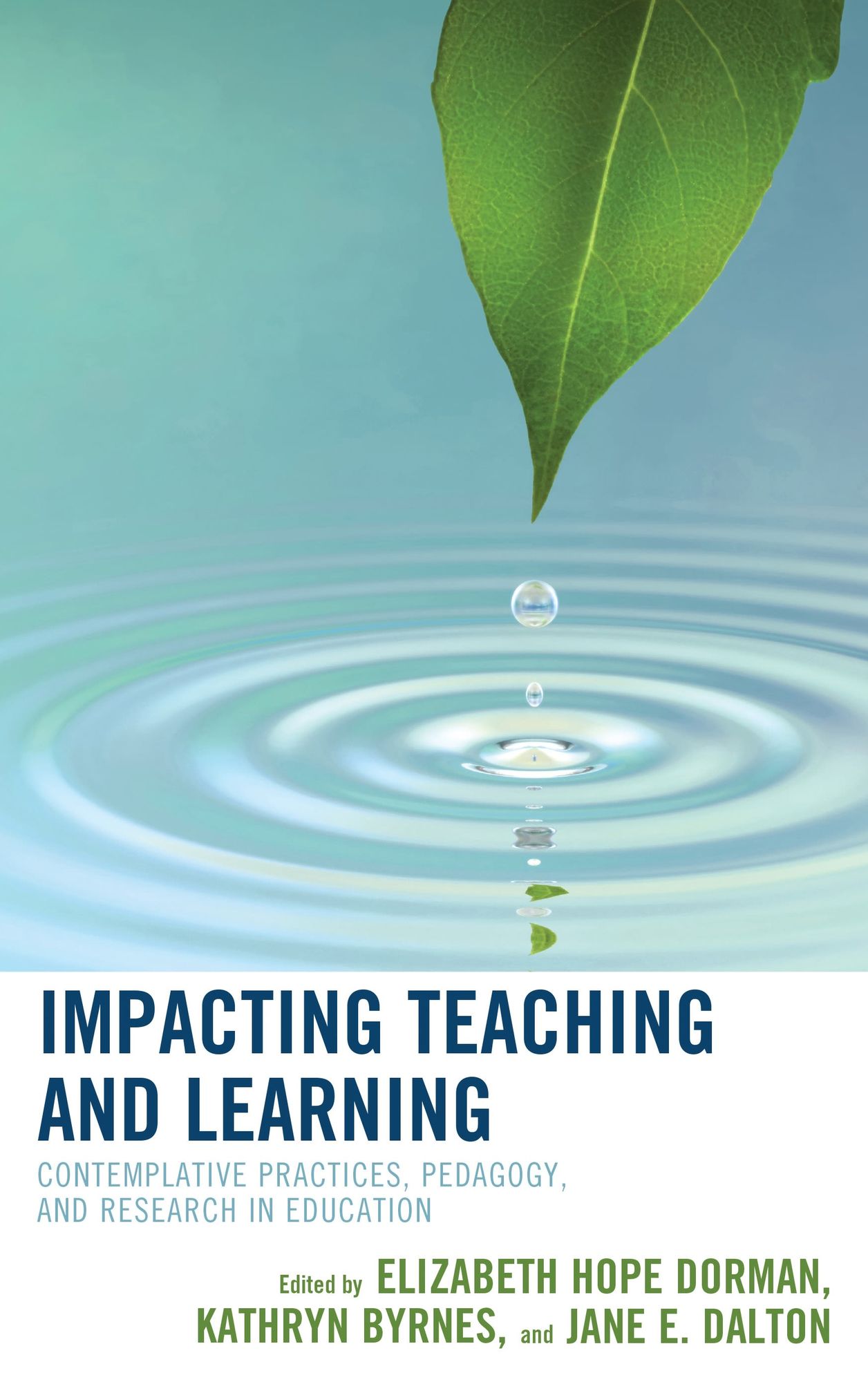 Impacting Teaching and Learning: Contemplative Practices, Pedagogy, and Research in Education