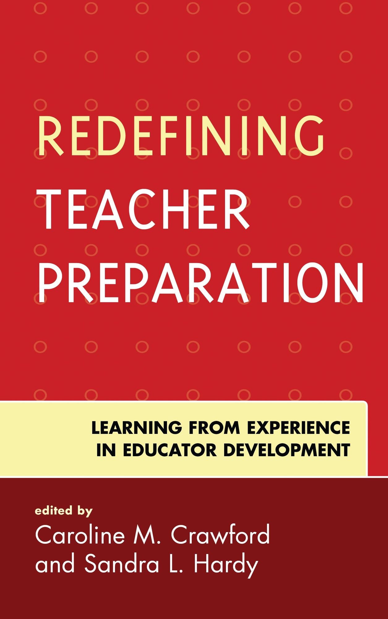 Redefining Teacher Preparation: Learning from Experience in Educator Development
