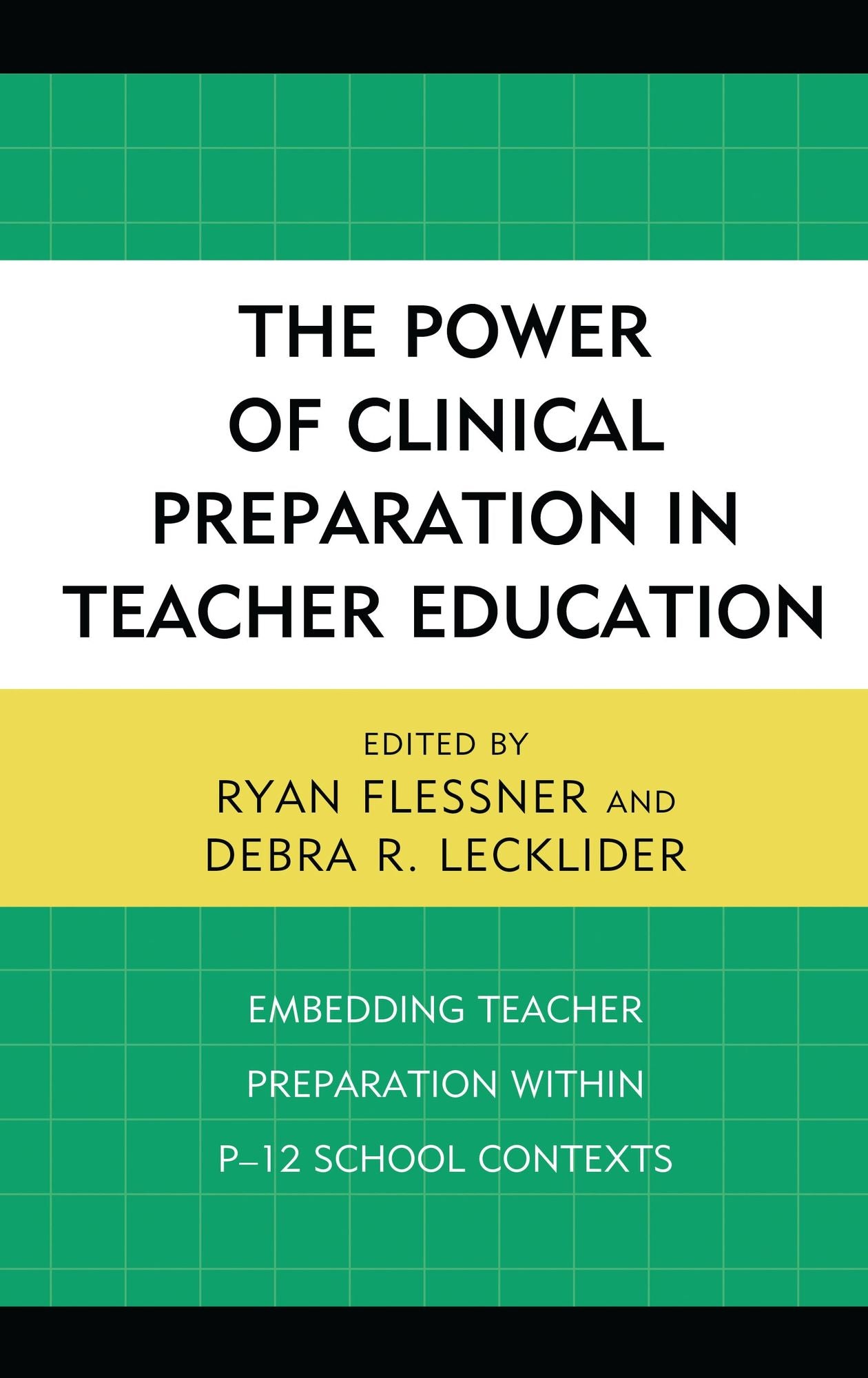 The Power of Clinical Preparation in Teacher Education: Embedding Teacher Preparation within P-12 School Contexts
