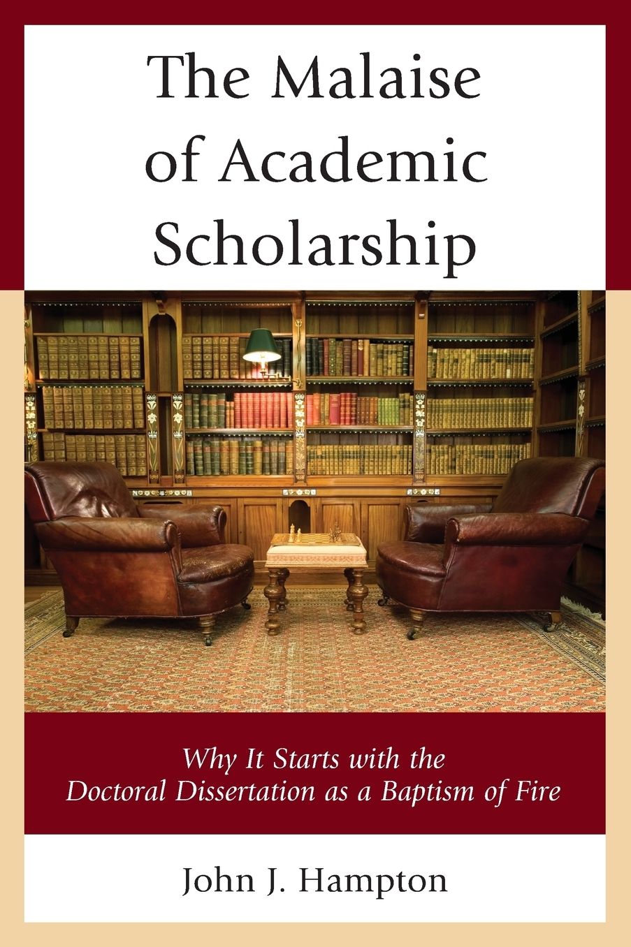 Malaise of Academic Scholarship: Why It Starts with the Doctoral Dissertation as a Baptism of Fire