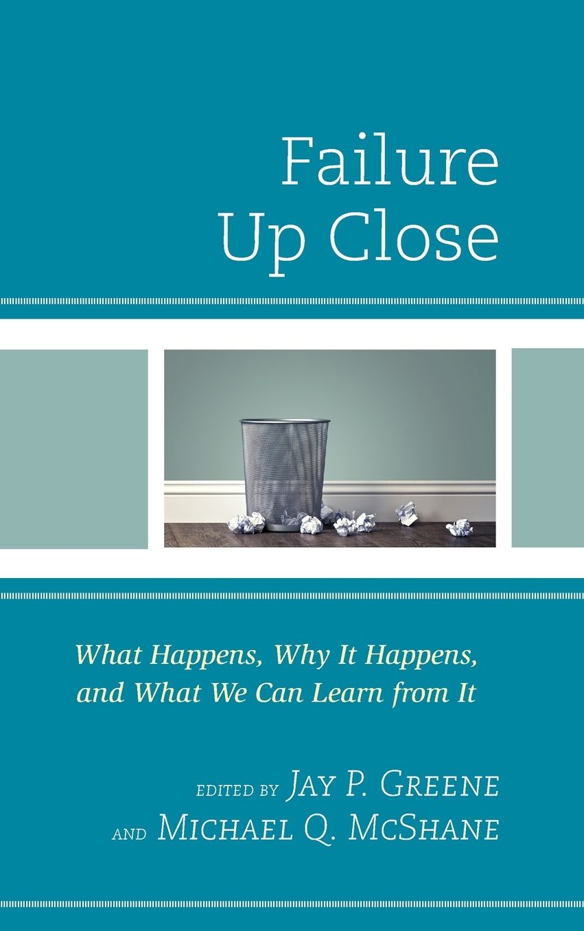 Failure Up Close: What Happens, Why It Happens, and What We Can Learn from It