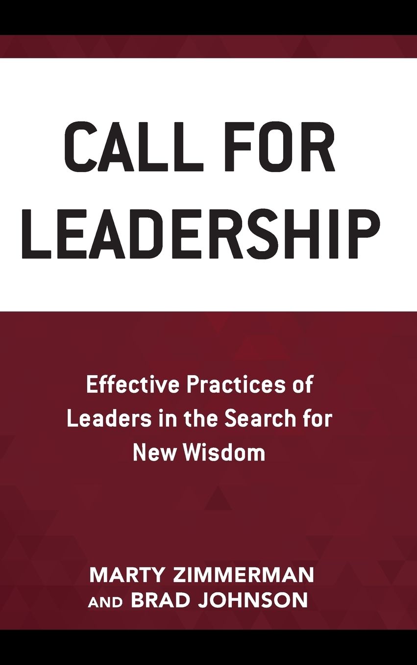 Call for Leadership: Effective Practices of Leaders in the Search for New Wisdom