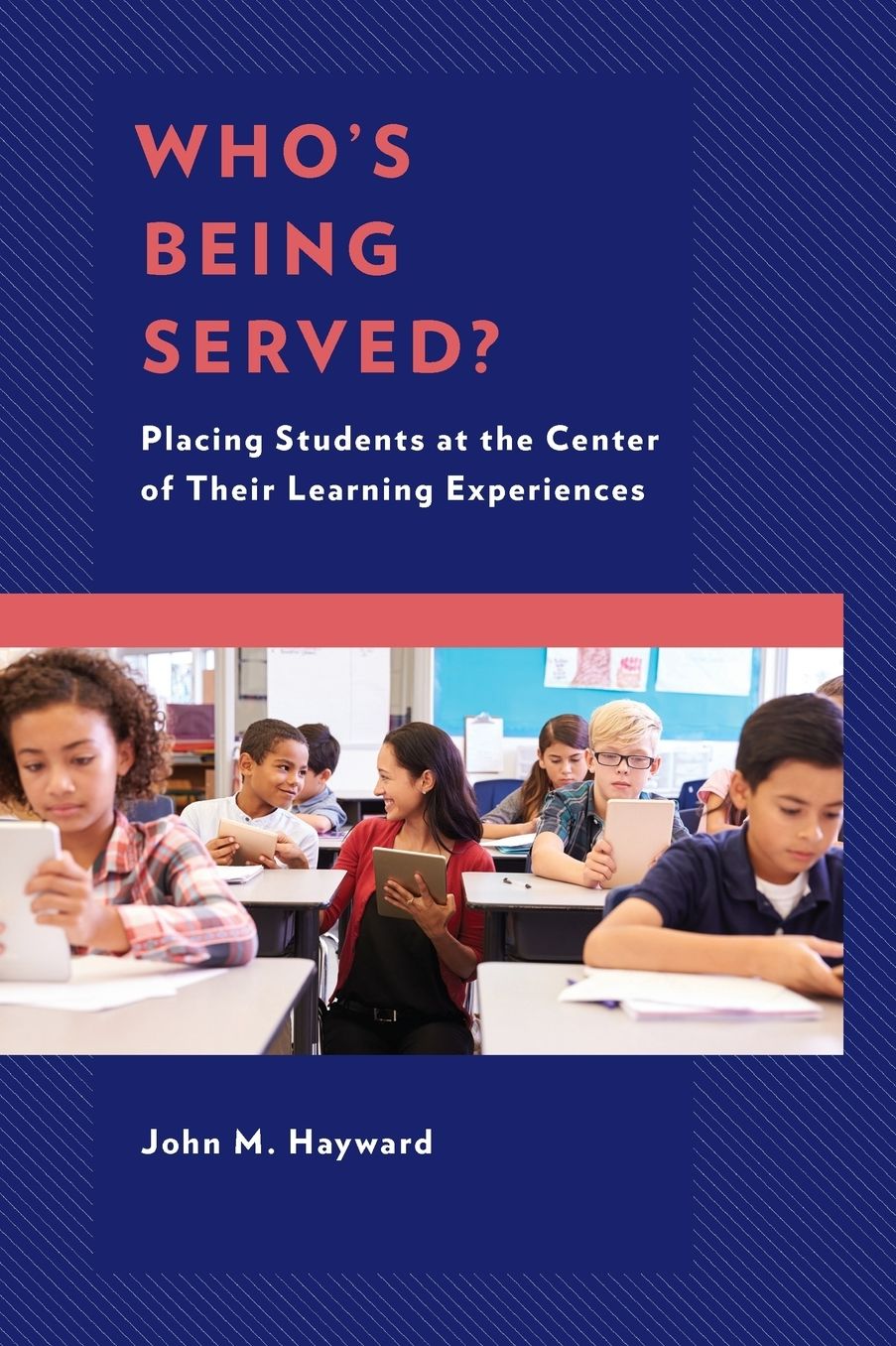 Who's Being Served?: Placing Students at the Center of Their Learning Experiences