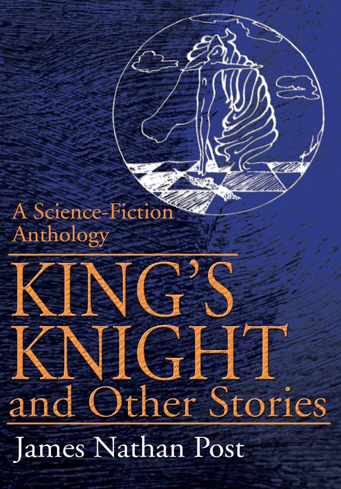 King's Knight and Other Stories: A Science-Fiction Anthology