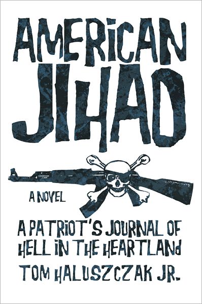 American Jihad: A Patriot's Journal of Hell in the Heartland