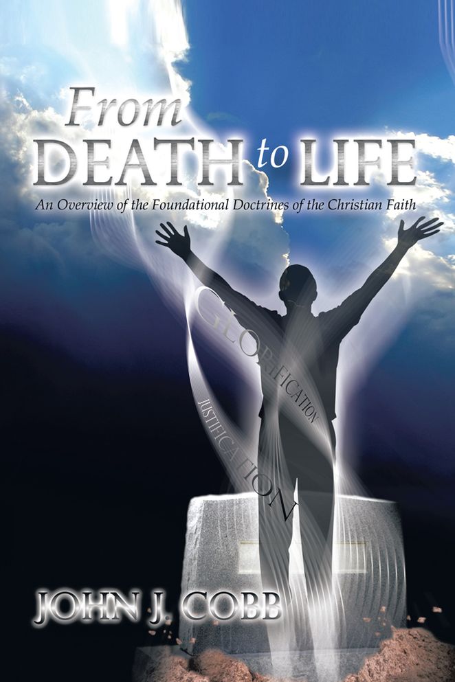 From DEATH to LIFE: An Overview of the Foundational Doctrines of the Christian Faith
