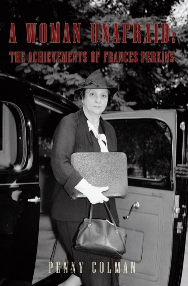 A Woman Unafraid: The Achievements of Frances Perkins
