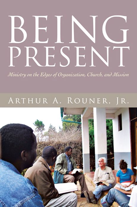 Being Present: Ministry on the Edges of Organization, Church, and Mission