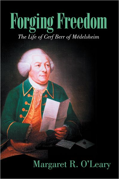 Forging Freedom: The Life of Cerf Berr of Médelsheim