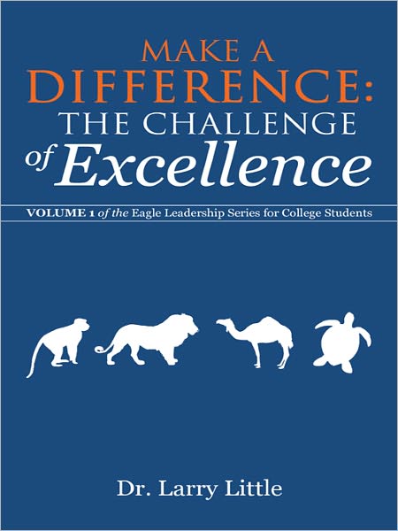 Make a Difference: The Challenge of Excellence: Volume 1 of the Eagle Leadership Series for College Students