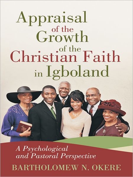 Appraisal of the Growth of the Christian Faith in Igboland: A Psychological and Pastoral Perspective