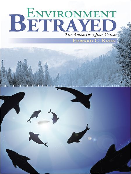 Environment Betrayed: The Abuse of a Just Cause