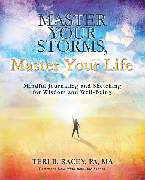 Master Your Storms, Master Your Life: Mindful Journaling and Sketching for Wisdom and Well-Being
