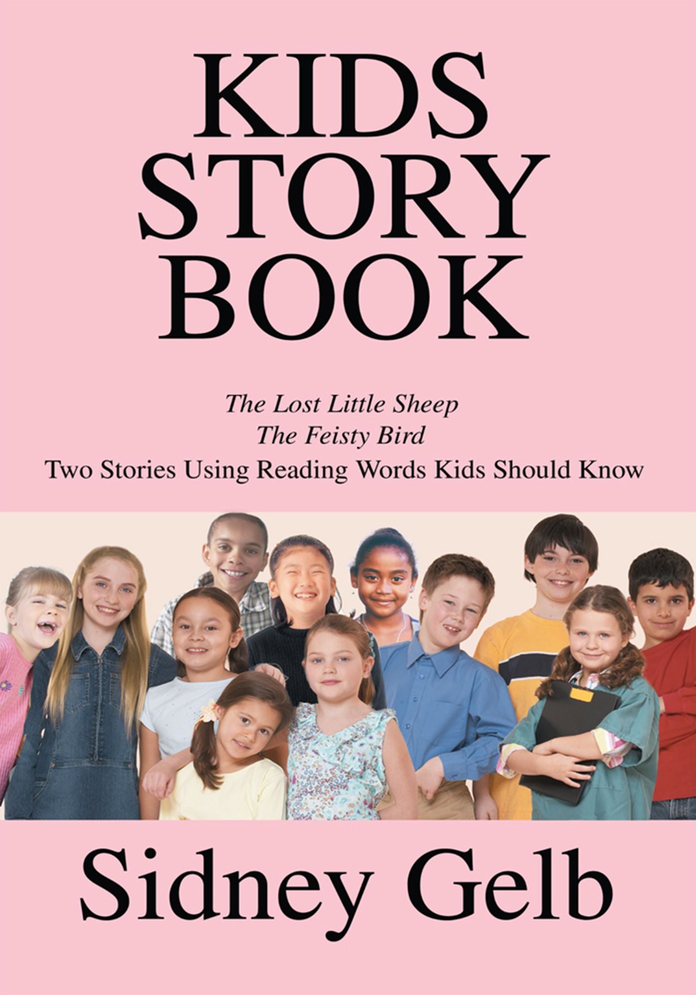 Kids Story Book: The Lost Little Sheep, the Feisty Bird: Two Stories Using Reading Words Kids Should Know