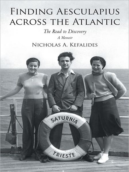 Finding Aesculapius across the Atlantic: The Road to Discovery; A Memoir