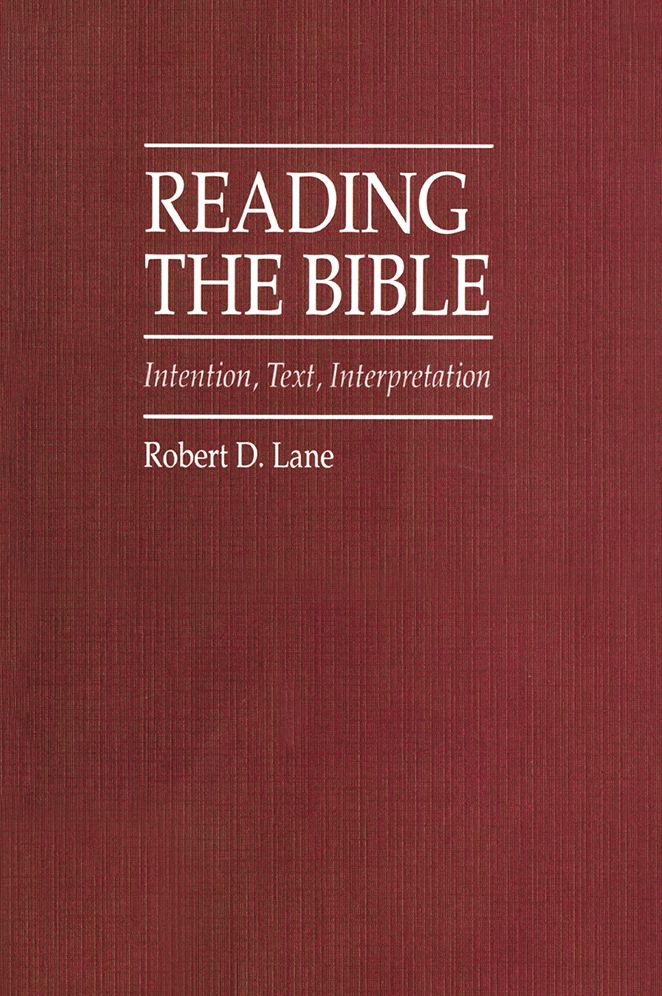 Reading The Bible: Intention, Text, Interpretation