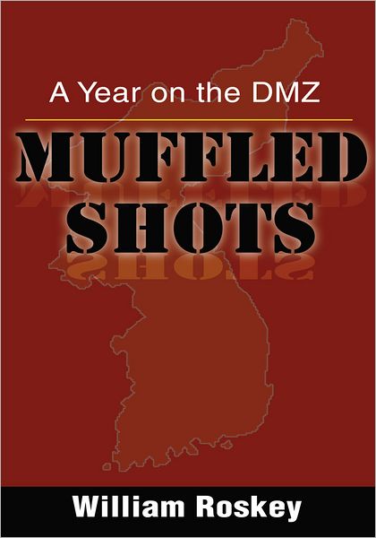 Muffled Shots: A Year on the DMZ
