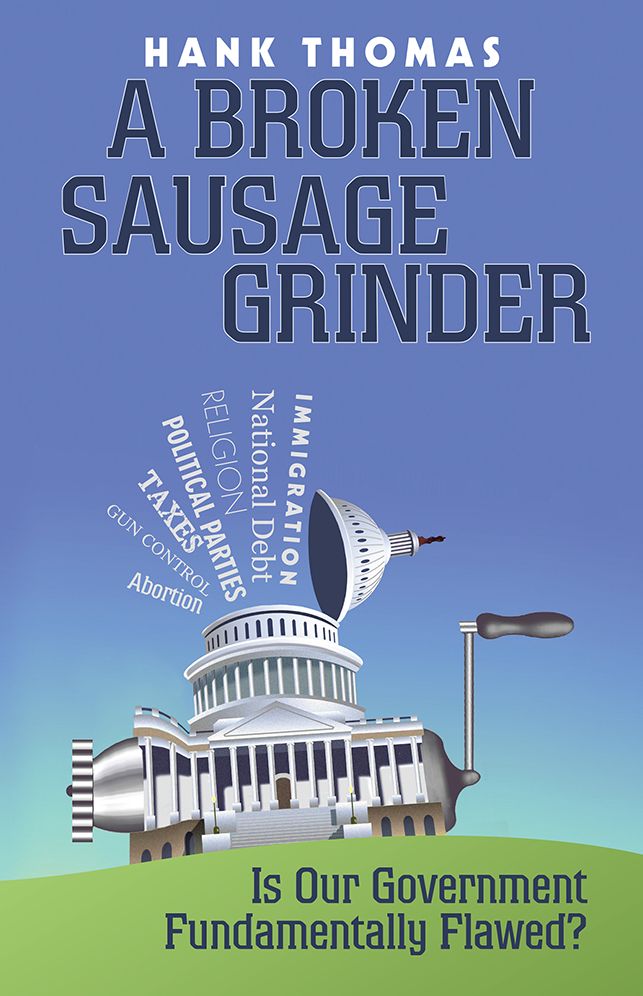 A Broken Sausage Grinder: Is Our Government Fundamentally Flawed?