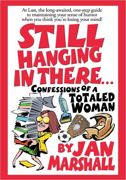 Still Hanging In There: Confessions of a Totaled Woman