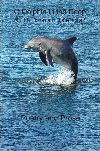 O Dolphin in the Deep: Poetry and Prose