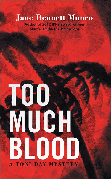 Too Much Blood: A Toni Day Mystery