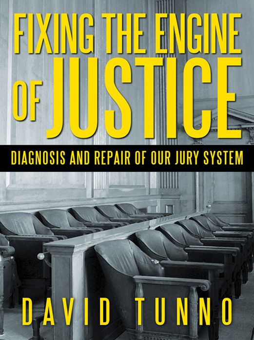 Fixing the Engine of Justice: Diagnosis and Repair of Our Jury System