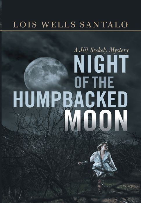 Night of the Humpbacked Moon: A Jill Szekely Mystery