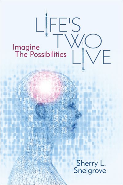 Life's Two Live: Imagine The Possibilities