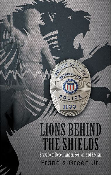 Lions behind the Shields: Bravado of Deceit, Anger, Sexism, and Racism