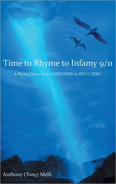 Time to Rhyme to Infamy 9/11: A Partial Diary from 12/31/1996 to 09/11/2001